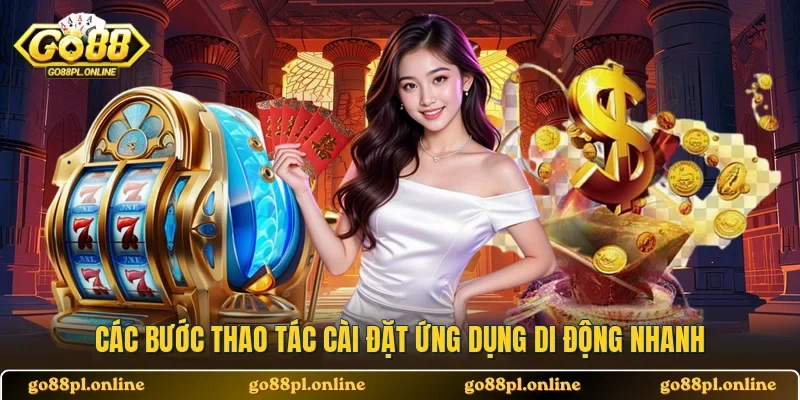 Các bước thao tác cài đặt ứng dụng di động nhanh 